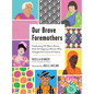 Our Brave Foremothers: Celebrating 100 Black, Brown, Asian, and Indigenous Women Who Changed the Course of History - Hardcover