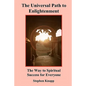 The Universal Path to Enlightenment: The Way to Spiritual Success for Everyone - Paperback