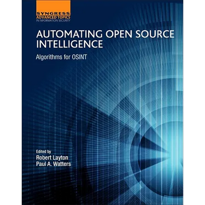 Automating Open Source Intelligence: Algorithms for Osint - Paperback