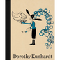Dorothy Kunhardt: Collected Works - Hardcover