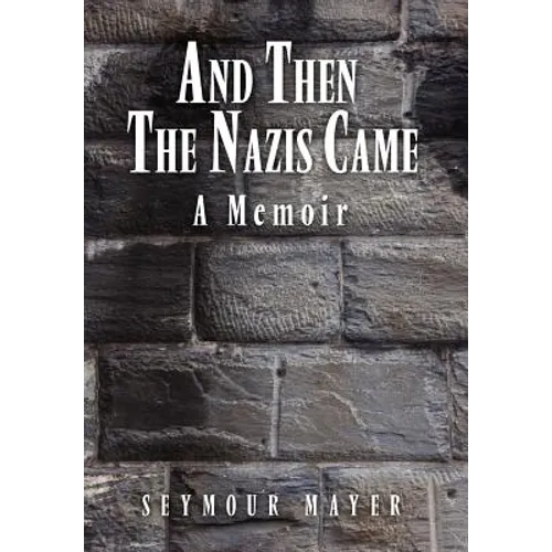 And Then the Nazis Came: A Memoir - Hardcover