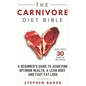 The Carnivore Diet Bible: A Beginner's Guide To Achieving Optimum Health, A Lean Body And Fast Fat Loss - Paperback