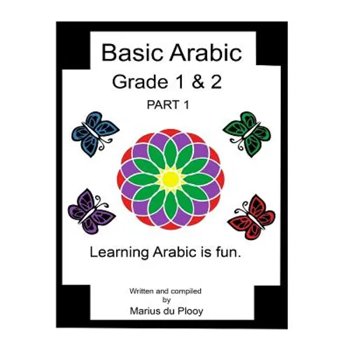 Basic Arabic Grade 1 & 2: Learning Arabic As a Second Language. - Paperback