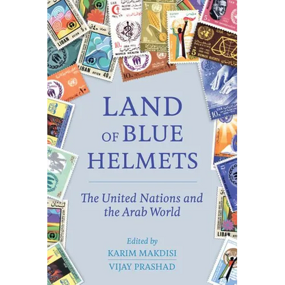 Land of Blue Helmets: The United Nations and the Arab World - Paperback