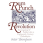 Rum Punch and Revolution: Taverngoing and Public Life in Eighteenth-Century Philadelphia - Paperback