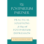 The Postpartum Partner: Practical Solutions for Living with Postpartum Depression - Paperback