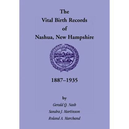 The Vital Birth Records of Nashua, New Hampshire, 1887-1935 - Paperback