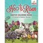 He Is Risen! Easter Coloring Book Children's Easter Books - Paperback