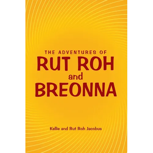 The Adventures of Rut Roh and Breonna - Paperback