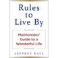 Rules to Live by: Maimonides' Guide to a Wonderful Life - Hardcover
