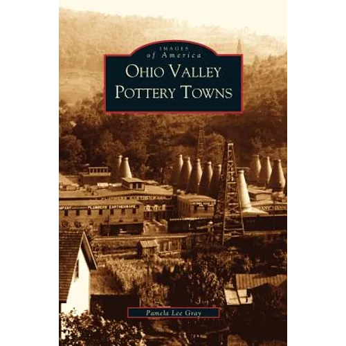 Ohio Valley Pottery Towns - Hardcover