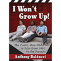 I Won't Grow Up!: The Comic Man-Child in Film from 1901 to the Present - Paperback
