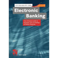 Electronic Banking: The Ultimate Guide to Business and Technology of Online Banking - Paperback