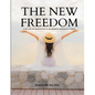 THE NEW FREEDOM - A Call For the Emancipation of the Generous Energies of a People - Paperback