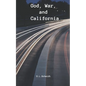 God, War, and California - Paperback