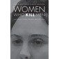 Women Who Kill Men: California Courts, Gender, and the Press - Paperback
