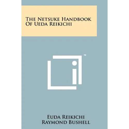 The Netsuke Handbook Of Ueda Reikichi - Paperback
