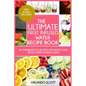 The Ultimate Fruit Infused Water Book - Paperback