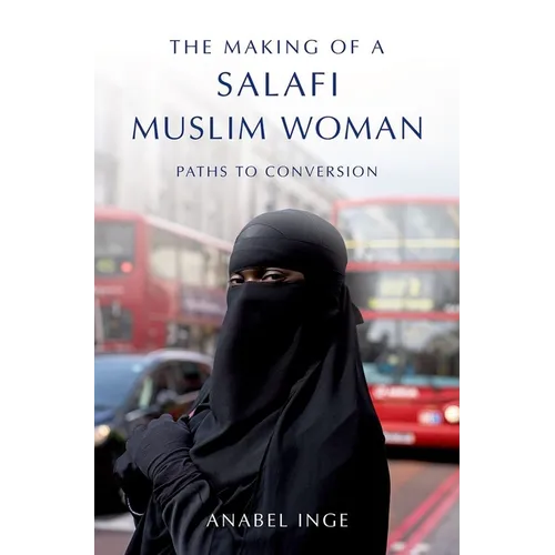 The Making of a Salafi Muslim Woman: Paths to Conversion - Paperback