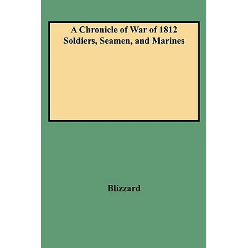 Chronicle of War of 1812 Soldiers, Seamen, and Marines (W/Added Yr Supl) - Paperback