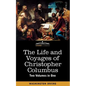 The Life and Voyages of Christopher Columbus (Two Volumes in One) - Paperback