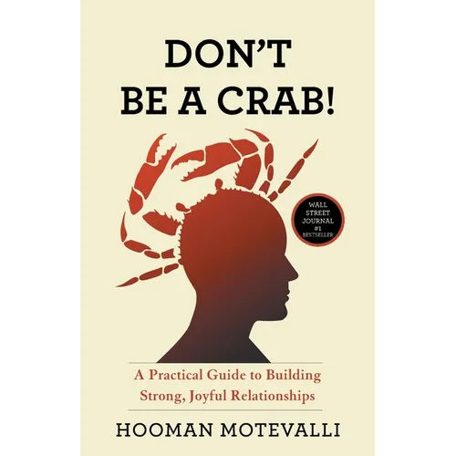Don't Be a Crab!: A Practical Guide to Building Strong, Joyful Relationships - Paperback