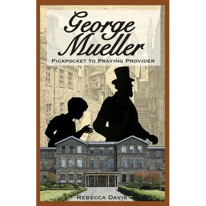 George Mueller: Pickpocket to Praying Provider - Paperback