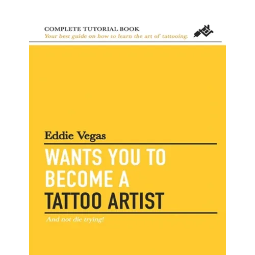 Eddie Vegas wants you to become a Tattoo Artist - Paperback