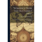 "Romance From the Old Family Tree"; a Genealogical Record and Historical Brief of the Family of Liebendörfer - Hardcover