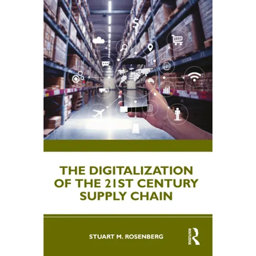 The Digitalization of the 21st Century Supply Chain - Hardcover