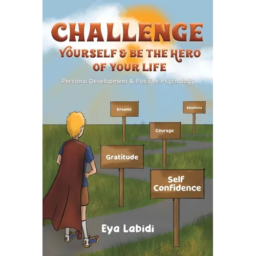 Challenge Yourself & Be the Hero of your Life - Paperback