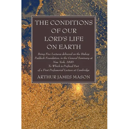 The Conditions of Our Lord's Life on Earth - Hardcover