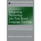A Practical Guide to Integrating Technology into Task-Based Language Teaching - Paperback