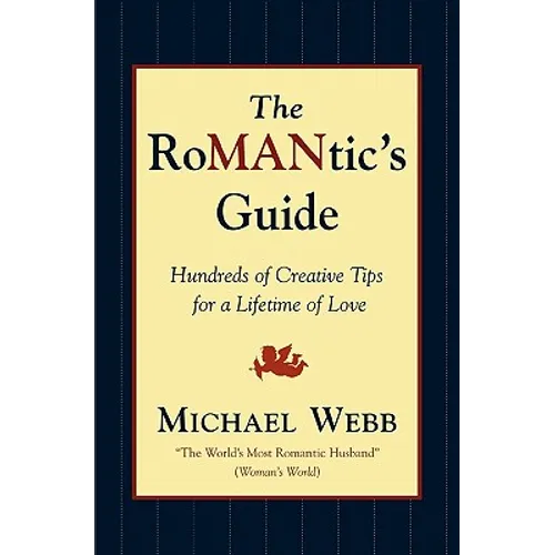 The Romantic's Guide: Hundreds of Creative Tips for a Lifetime of Love - Paperback