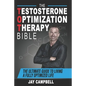 The Testosterone Optimization Therapy Bible: The Ultimate Guide to Living a Fully Optimized Life - Paperback