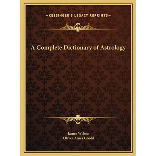 A Complete Dictionary of Astrology - Hardcover