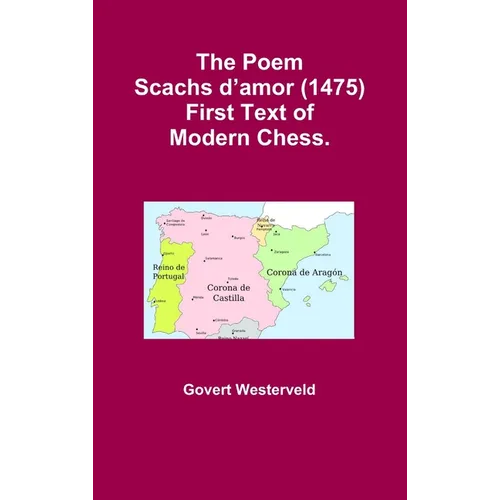 The Poem Scachs d'amor (1475). First Text of Modern Chess. - Hardcover