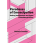 Paradoxes of Emancipation: Radical Imagination and Space in Neoliberal Greece - Hardcover
