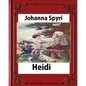 Heidi, by Johanna Spyri (Author), translated by Helen B. Dole - Paperback