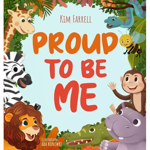 Proud to Be Me: A Rhyming Picture Book About Friendship, Self-Confidence, and Finding Beauty in Differences - Hardcover