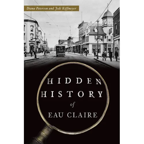 Hidden History of Eau Claire - Paperback