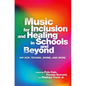Music for Inclusion and Healing in Schools and Beyond: Hip Hop, Techno, Grime, and More - Paperback