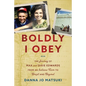 Boldly I Obey: The Journey of Max and Dixie Edwards From an Indiana Farm to Brazil and Beyond - Paperback