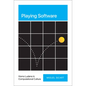 Playing Software: Homo Ludens in Computational Culture - Hardcover
