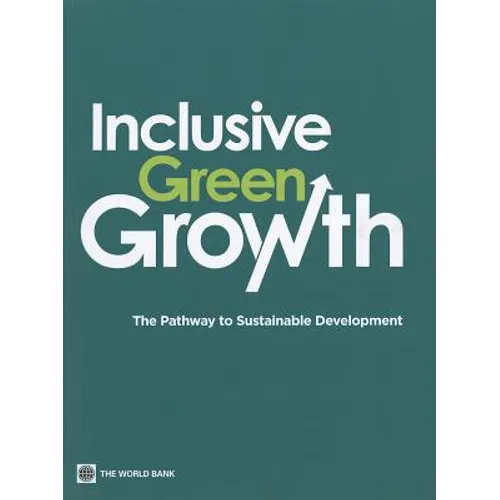 Inclusive Green Growth: The Pathway to Sustainable Development - Paperback