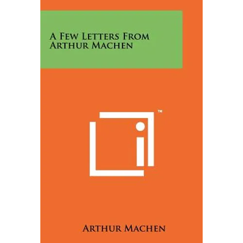 A Few Letters From Arthur Machen - Paperback
