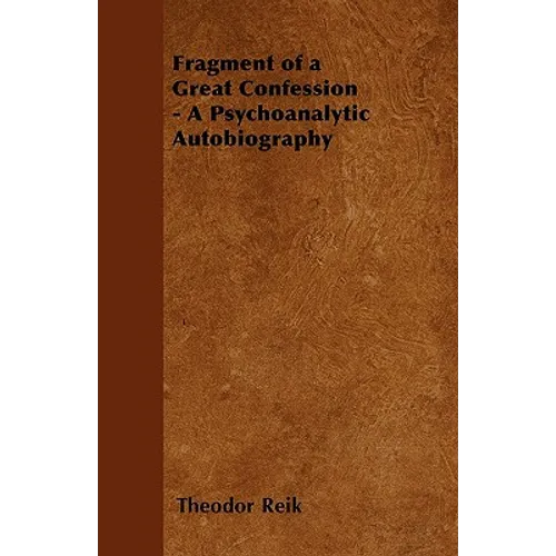 Fragment of a Great Confession - A Psychoanalytic Autobiography - Paperback
