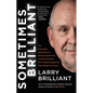 Sometimes Brilliant: The Impossible Adventure of a Spiritual Seeker and Visionary Physician Who Helped Conquer the Worst Disease in History - Paperback