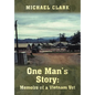 One Man's Story: Memoirs of a Vietnam Vet - Hardcover