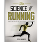The Science of Running: How to find your limit and train to maximize your performance - Paperback